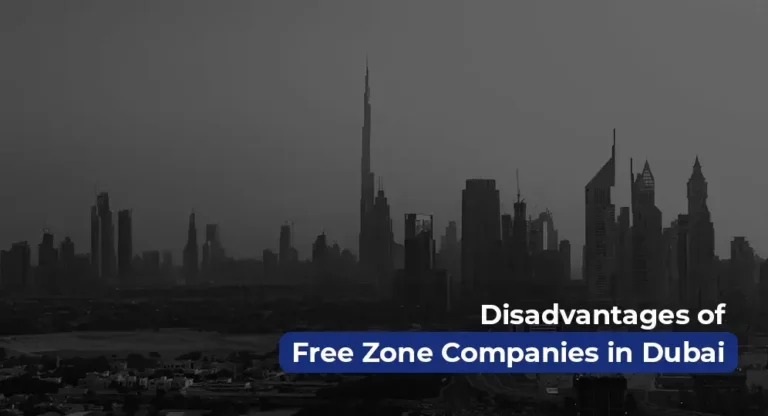 Disadvantages of Free Zone Companies in Dubai