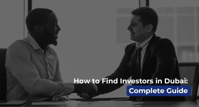 How to Find Investors in Dubai: Complete Guide