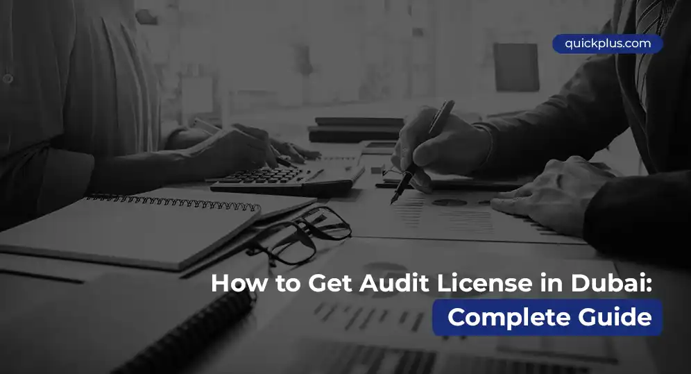 How to Get Audit License in Dubai: Complete Guide