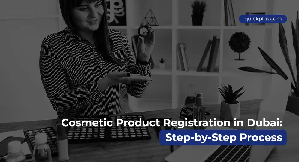 Quickplus assists you with the cosmetic product registration and approval process in Dubai for beauty brands