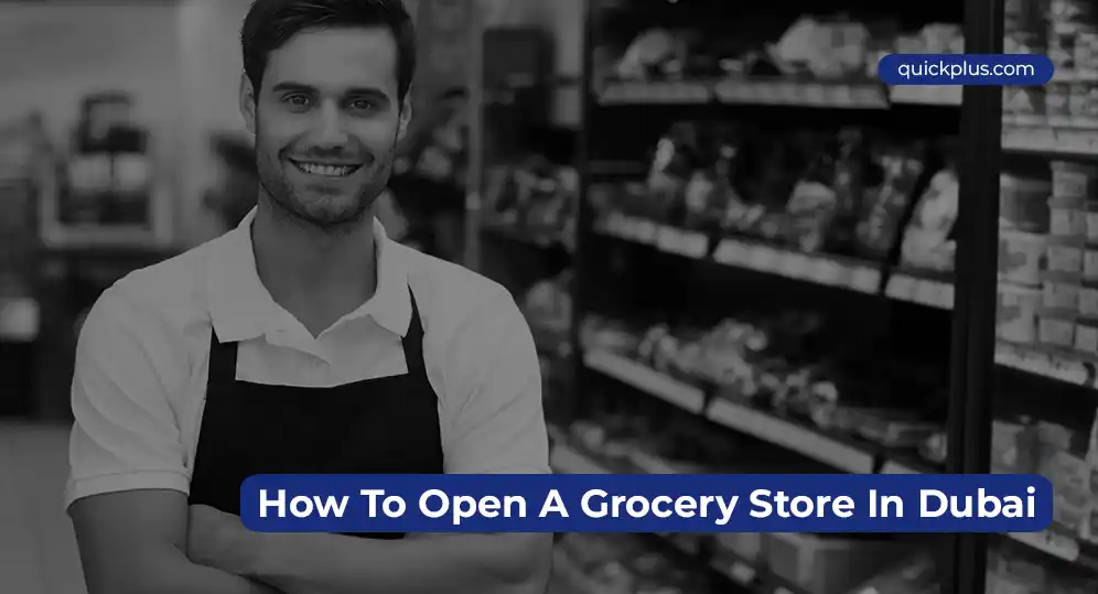 How To Open A Grocery Store In Dubai