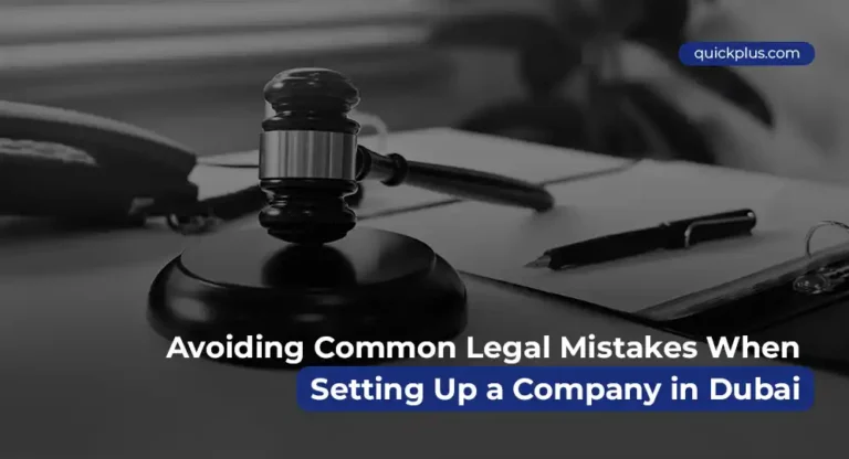 Avoiding Common Legal Mistakes When Setting Up a Company in Dubai