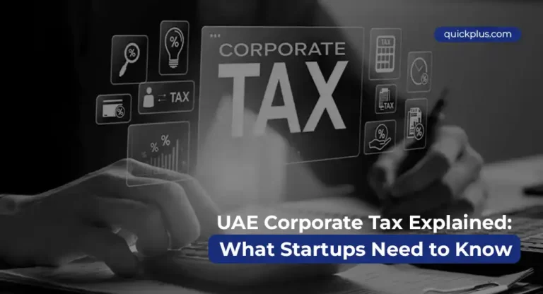 UAE Corporate Tax Explained: What Startups Need to Know