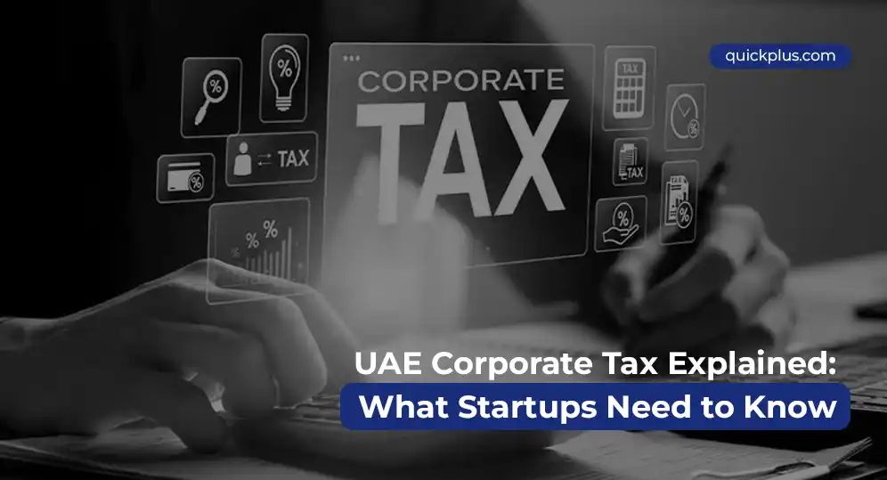 Know how UAE corporate tax affects small businesses and startups in the coming years.