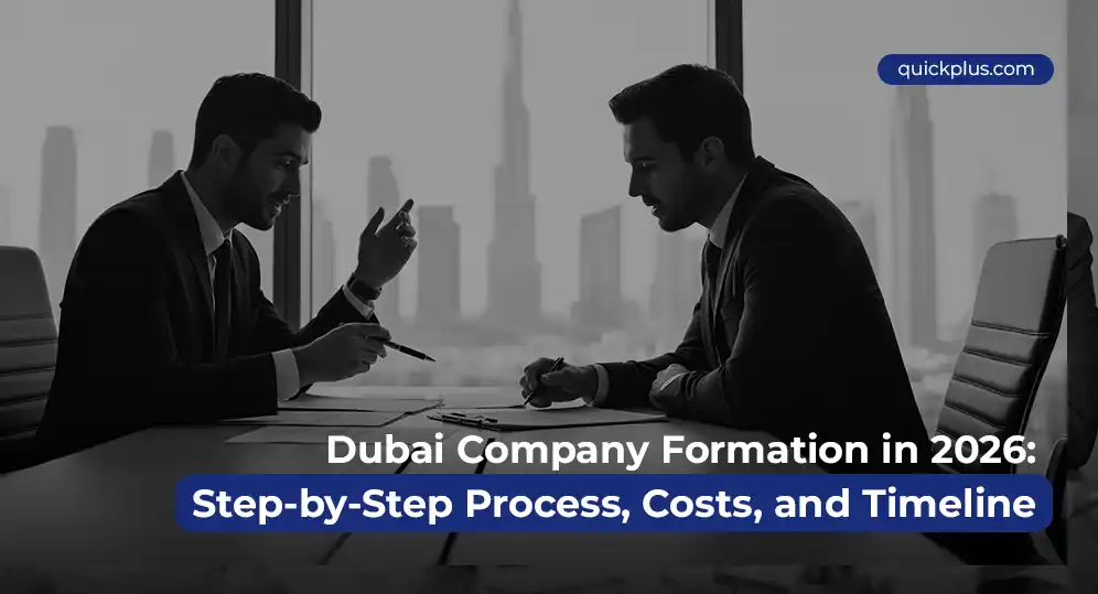 Dubai Company Formation in 2026: Step-by-Step Process, Costs, and Timeline