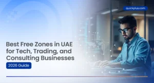 Quickplus experts support in choosing the best UAE free zones for tech trading and consulting business setup
