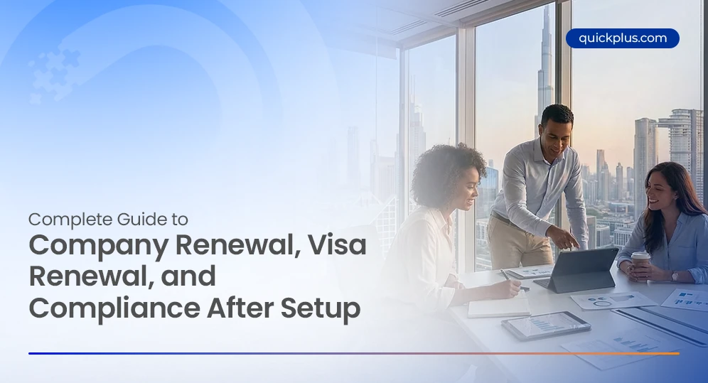 Complete Guide to Company Renewal, Visa Renewal, and Compliance After Setup