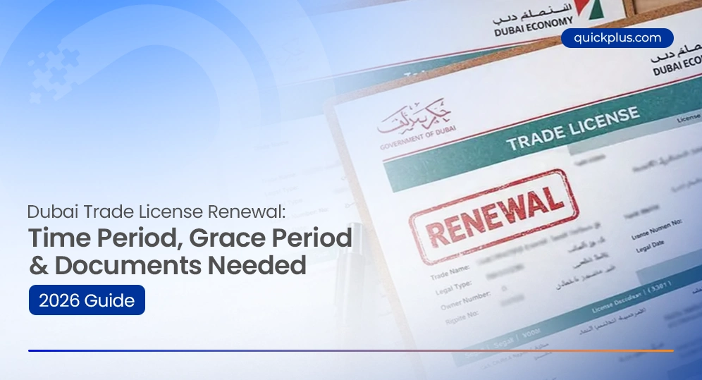 Dubai Trade License Renewal: Time Period, Grace Period & Documents Needed (2026 Guide)