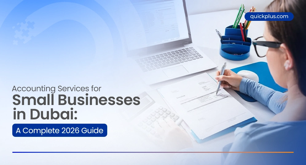 Accounting Services for Small Businesses in Dubai: A Complete 2026 Guide