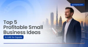 Top 5 profitable small business ideas and company setup guide for expats in Dubai UAE