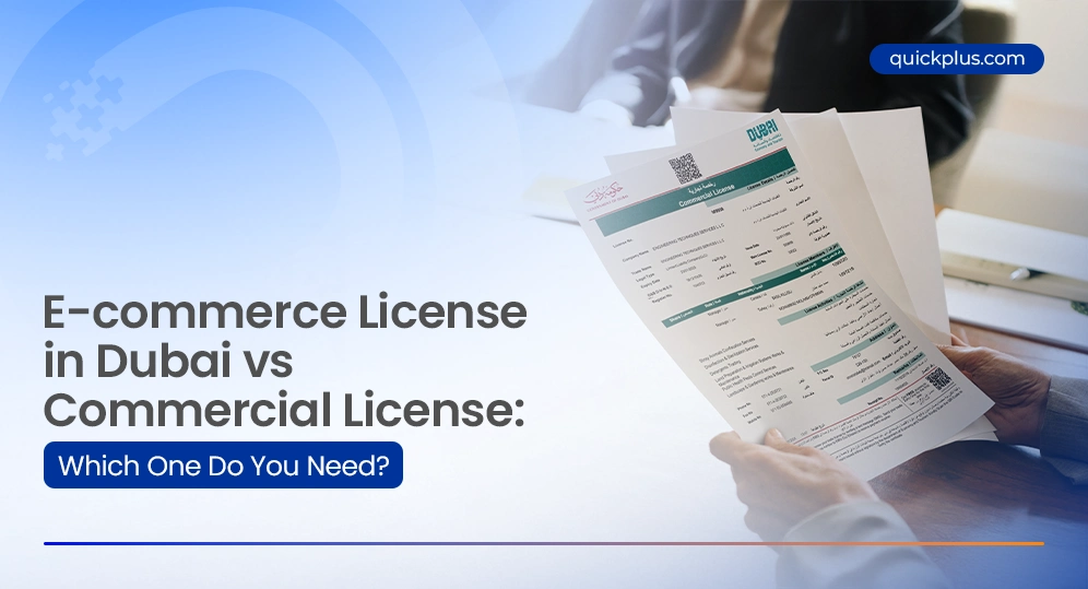 E-commerce License in Dubai vs Commercial License: Which One Do You Need?