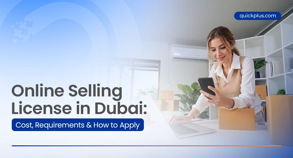 Online Selling License in Dubai: Cost, Requirements & How to Apply